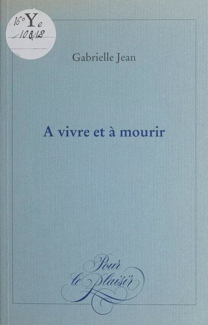 À vivre et à mourir - Gabrielle Jean - FeniXX réédition numérique