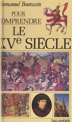 Le XVe siècle - Emmanuel Bourassin - FeniXX réédition numérique