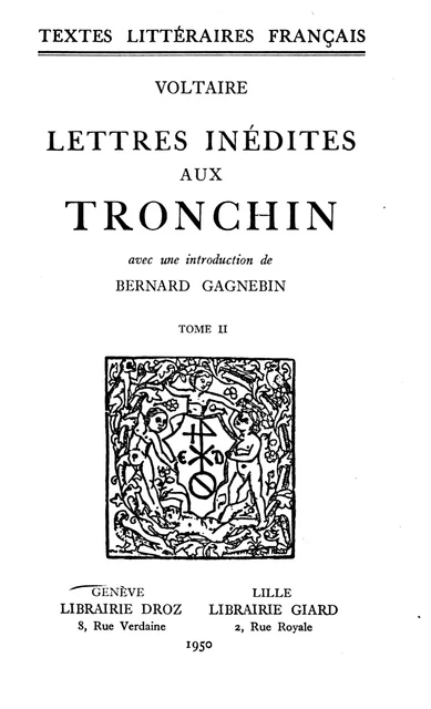 Lettres inédites aux Tronchin - Voltaire Voltaire, Bernard Gagnebin - Librairie Droz