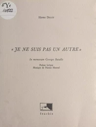 «Je ne suis pas un autre» : in memoriam Georges Bataille