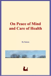 On Peace of Mind and Care of Health