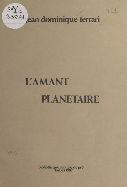 L'amant planétaire - Jean Dominique Ferrari - FeniXX réédition numérique