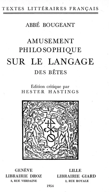 Amusement philosophique sur le Langage des Bêtes - Abbé Bougeant - Librairie Droz