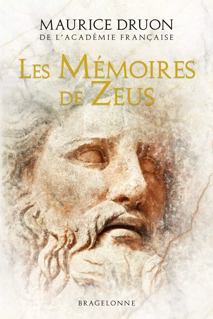 Les Mémoires de Zeus - Maurice Druon - Bragelonne