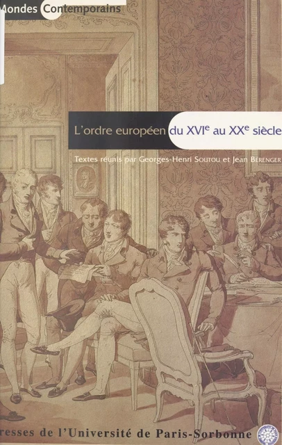 L'ordre européen du XVIe siècle au XXe siècle : actes du Colloque de l'Institut de recherches sur les civilisations de l'Occident moderne, 15-16 mars 1996 -  Institut de recherches sur les civilisations de l'Occident moderne - FeniXX réédition numérique