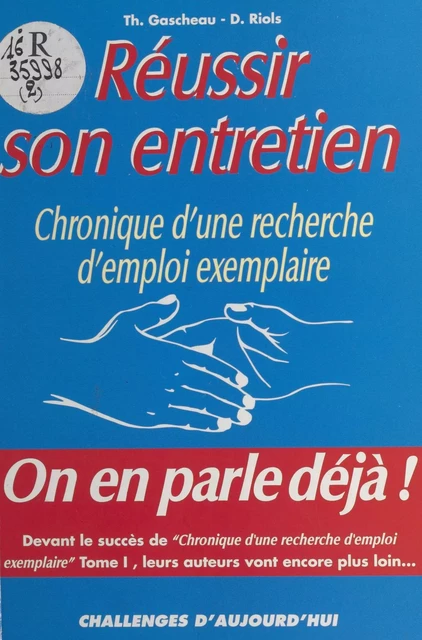 Chronique d'une recherche d'emploi exemplaire (2). Réussir son entretien - Thierry Gascheau, Denis Riols - FeniXX réédition numérique