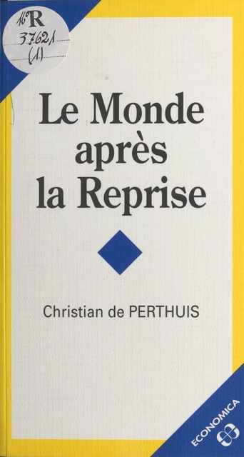 Le monde après la reprise : tableaux de conjonctures et politiques économiques - Christian de Perthuis - FeniXX réédition numérique