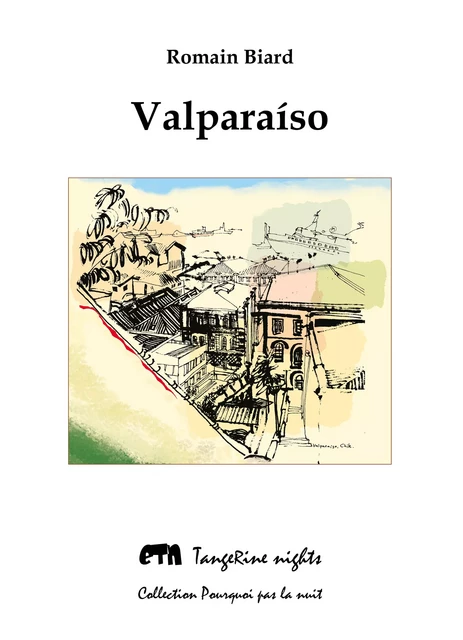 Valparaiso - Romain Biard - Editions Tangerine nights