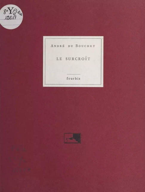 Le surcroît - André Du Bouchet - FeniXX réédition numérique