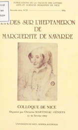 Études sur «L'Heptaméron» de Marguerite de Navarre : Colloque de Nice des 15 et 16 février 1992