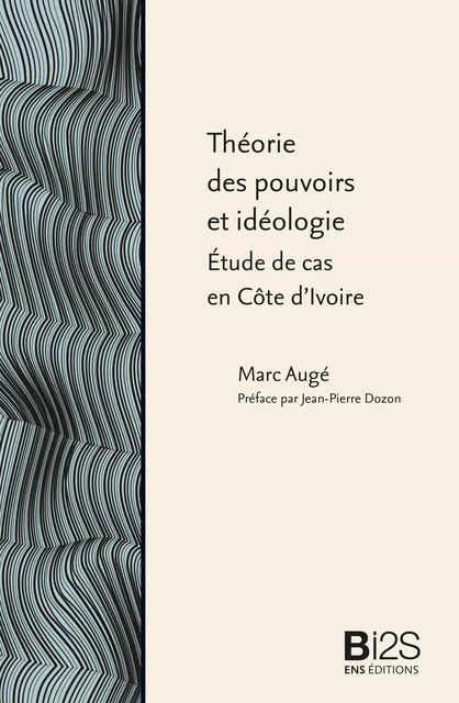 Théorie des pouvoirs et idéologie - Marc Augé - ENS Éditions