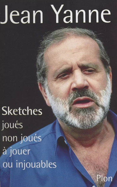 Sketches : joués, non joués, à jouer ou injouables - Jean Yanne - FeniXX réédition numérique