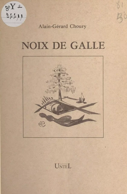 Noix de galle : romancero, kaléidoscope - Alain-Gérard Choury - FeniXX réédition numérique