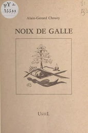 Noix de galle : romancero, kaléidoscope