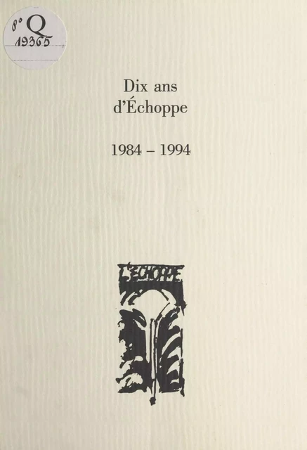 Dix ans d'Échoppe : 1984-1994 -  L'Échoppe - FeniXX réédition numérique