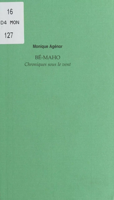 Bé-Maho : chroniques sous le vent - Monique Agénor - FeniXX réédition numérique