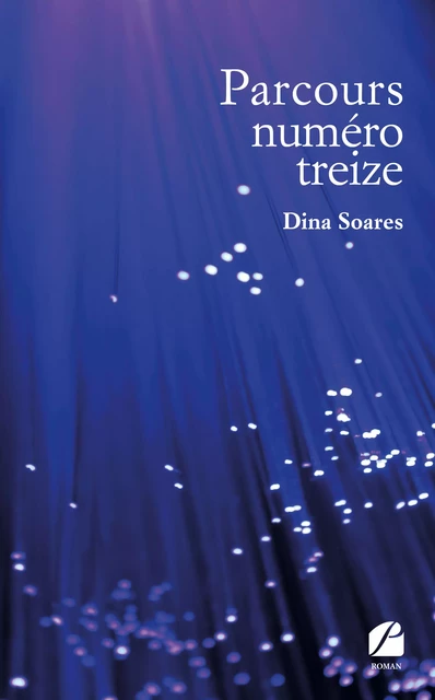 Parcours numéro treize - Dina Soares - Editions du Panthéon