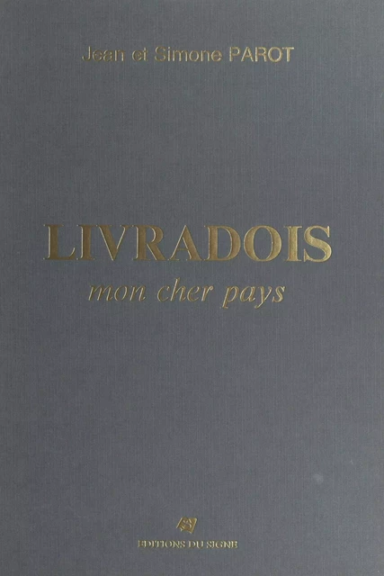 Livradois : mon cher pays - Jean Parot, Simone Parot - FeniXX réédition numérique