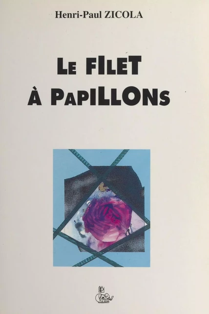 Le filet à papillons - Henri Paul Zicola - FeniXX réédition numérique