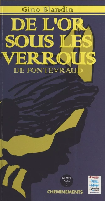 La perle noire (2). Une enquête de Julie Lantilly. De l'or sous les verrous de Fontevraud - Gino Blandin - FeniXX réédition numérique