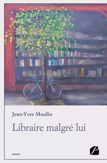 Libraire malgré lui - Jean-Yves Moulin - Editions du Panthéon