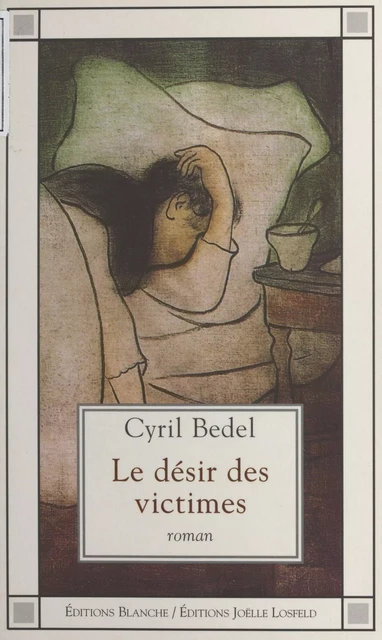 Le désir des victimes - Cyril Bedel - FeniXX réédition numérique