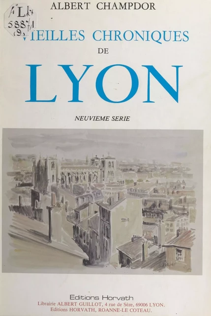 Vieilles chroniques de Lyon - Albert Champdor - FeniXX réédition numérique