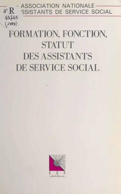 Formation, fonction, statut des assistants de service social -  Association nationale des assistants de service social - FeniXX réédition numérique