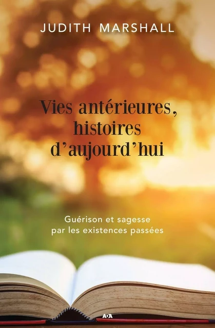 Vies antérieures, histoires d’aujourd’hui - Judith Marshall - Éditions AdA