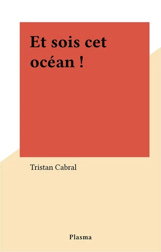 Et sois cet océan ! - Tristan Cabral - FeniXX réédition numérique