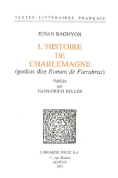 L’Histoire de Charlemagne (parfois dite "Roman de Fierabras")