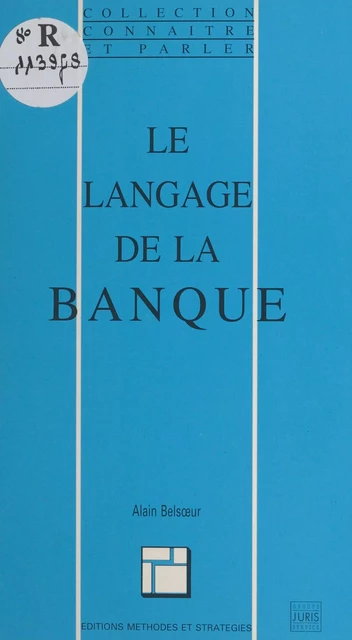 Le langage de la banque - Alain Belsoeur - FeniXX réédition numérique