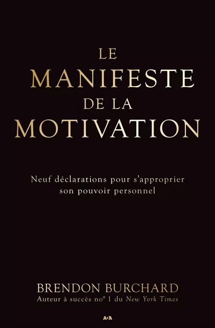 Le manifeste de la motivation - Brendon Burchard - Éditions AdA