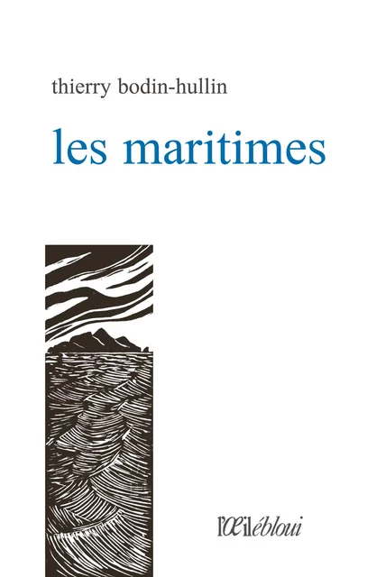 Les Maritimes - Thierry Bodin-Hullin - L'oeil ébloui