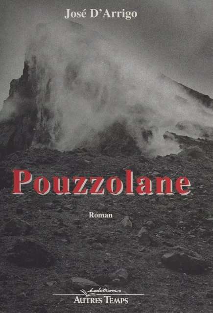 Pouzzolane - José d' Arrigo - FeniXX réédition numérique