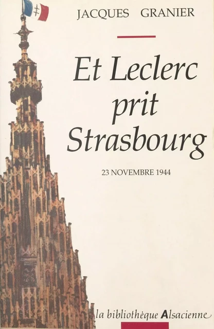 Et Leclerc prit Strasbourg - Jacques Granier - FeniXX réédition numérique