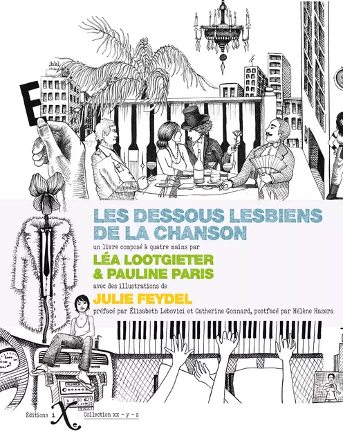 Les dessous lesbiens de la chanson - Léa Lootgieter, Pauline Paris - Les Éditions iXe