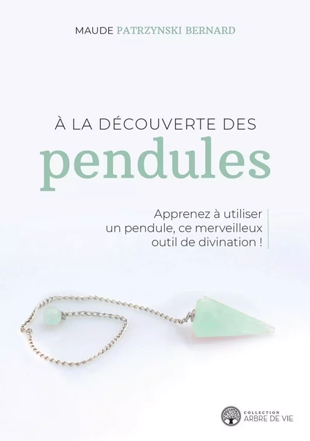 À la découvertes des pendules - Maude Patrzynski Bernard - Éditions AdA