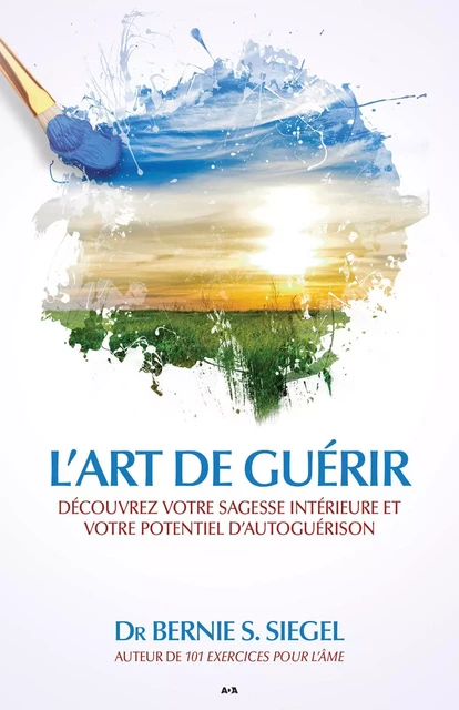 L’art de guérir - Bernie S. Siegel - Éditions AdA