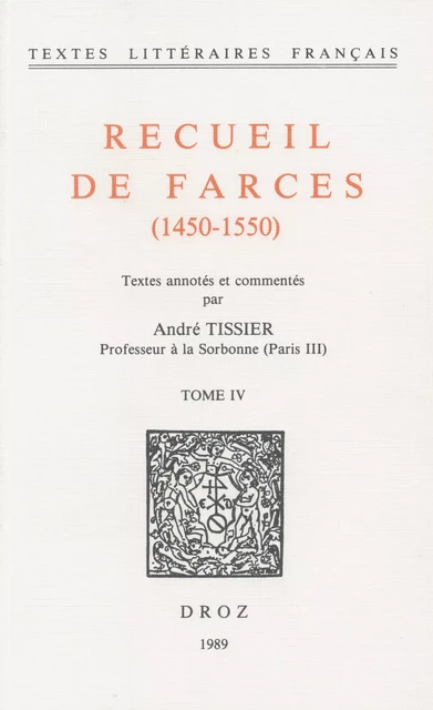 Recueil de farces (1450-1550) - André Tissier - Librairie Droz