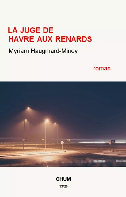 La juge de Havre aux Renards - Myriam Haugmard-Miney - LES EDITIONS CHUM