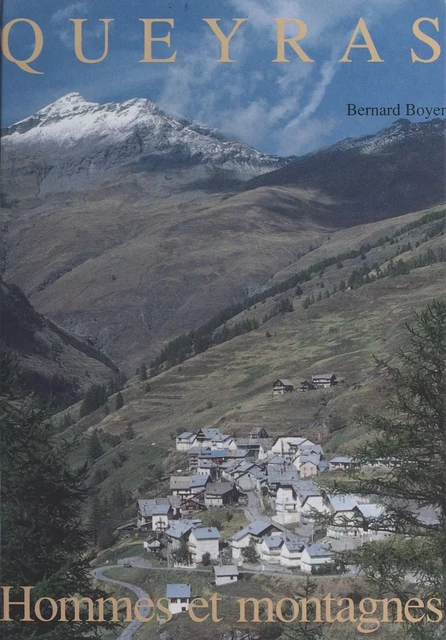 Queyras : hommes et montagnes - Bernard Boyer - FeniXX réédition numérique