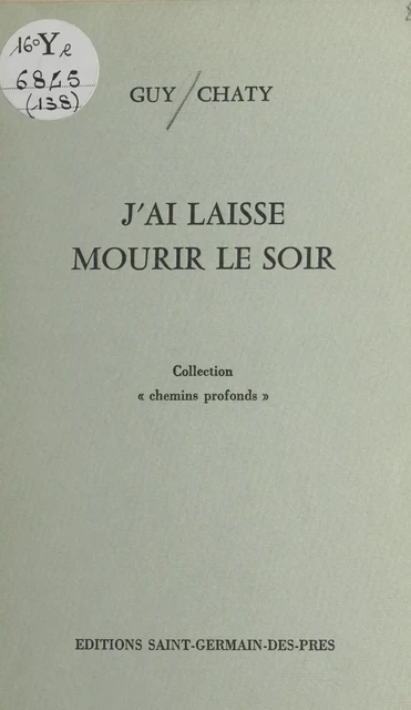 J'ai laissé mourir le soir - Guy Chaty - FeniXX réédition numérique