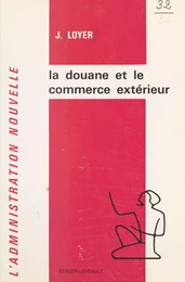 La douane et le commerce extérieur