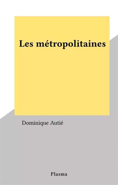 Les métropolitaines - Dominique Autié - FeniXX réédition numérique