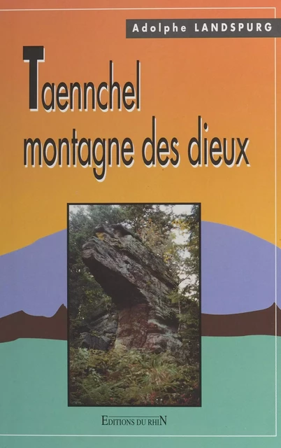 Taennchel, montagne des dieux - Adolphe Landspurg - FeniXX réédition numérique