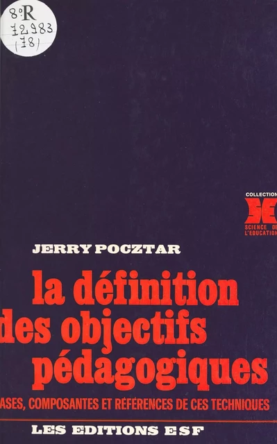 La définition des objectifs pédagogiques : bases, composantes et références de ces techniques - Jerry Pocztar - FeniXX réédition numérique