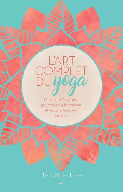 L'art complet du yoga - Jennie Lee - Éditions AdA