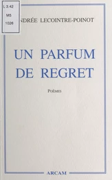 Un parfum de regret