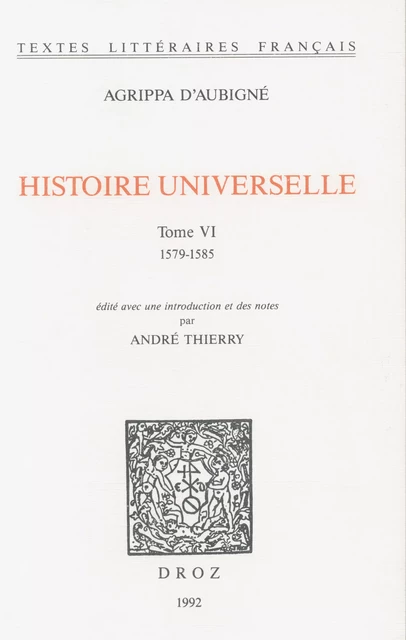 Histoire universelle - Agrippa d' Aubigné - Librairie Droz